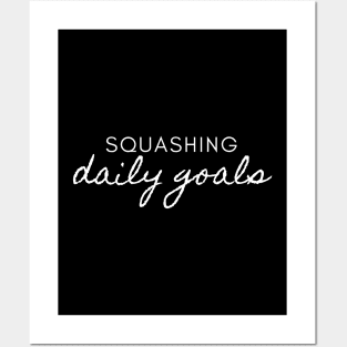 squashing daily goals Posters and Art